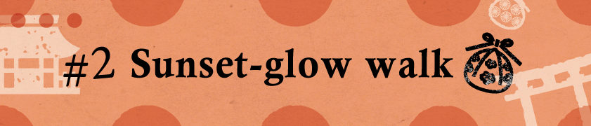 #2 Sunset-glow walk